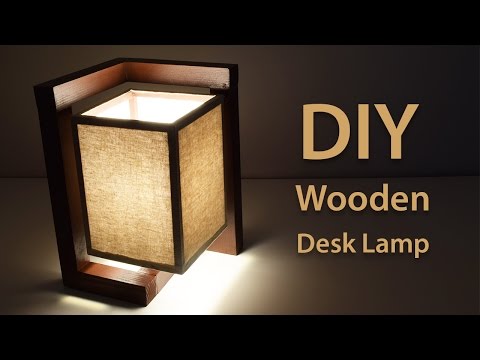 How To Build A Wooden Desk Lamp | DIY Project