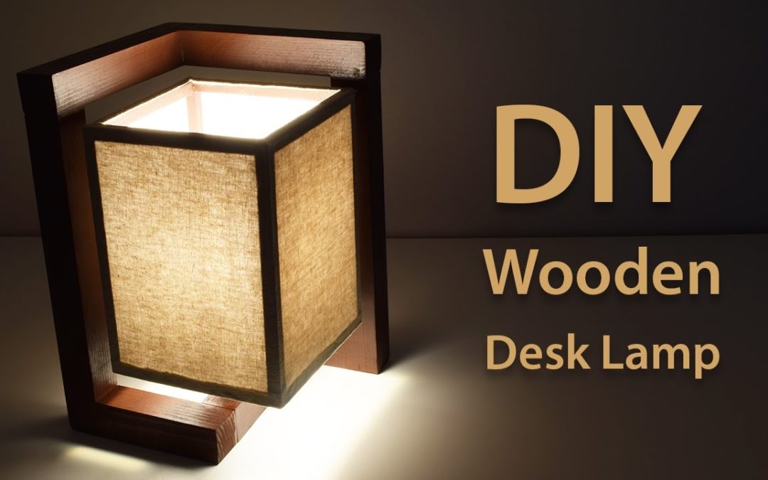 How To Build A Wooden Desk Lamp | DIY Project